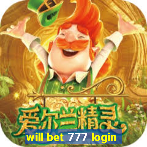 will bet 777 login